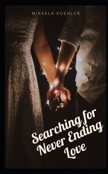 Paperback Searching For Never Ending Love Book