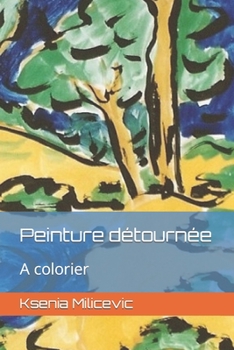 Paperback Peinture détournée: A colorier [French] Book