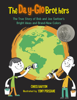 Hardcover The Day-Glo Brothers: The True Story of Bob and Joe Switzer's Bright Ideas and Brand-New Colors Book