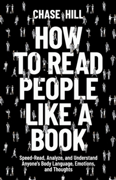 Paperback How to Read People Like a Book: Speed-Read, Analyze, and Understand Anyone's Body Language, Emotions, and Thoughts Book