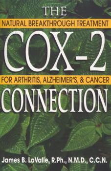 Paperback The Cox-2 Connection: Natural Breakthrough Treatment for Arthritis, Alzheimers & Cancer Book