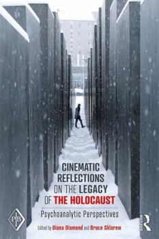 Paperback Cinematic Reflections on the Legacy of the Holocaust: Psychoanalytic Perspectives Book