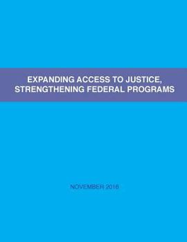 Paperback Expanding Access to Justice, Strengthening Federal Programs Book