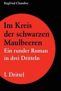 Paperback Im Kreis der schwarzen Maulbeeren: Ein runder Roman in drei Dritteln [German] Book