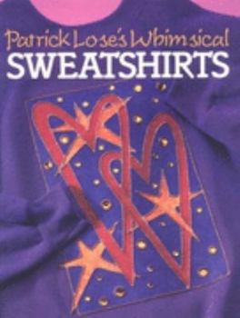 Paperback Patrick Lose's Whimsical Sweatshirts Book