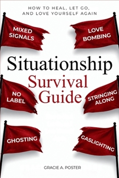 Paperback Situationship Survival Guide: How to Heal, Let Go, and Love Yourself Again Book
