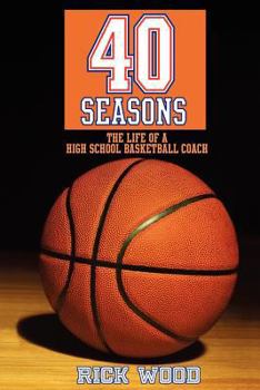 Paperback 40 Seasons: The Life of a High School Basketball Coach Book