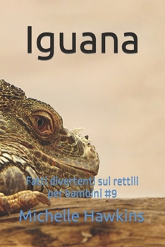 Paperback Iguana: Fatti divertenti sui rettili per bambini #9 [Italian] Book