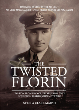 Paperback The Twisted Florin: Evasion from France, Escape from Italy Squadron Leader John Mott MBE Book