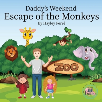 Paperback Daddy's Weekend - Escape of the Monkey's: A New Normal Book