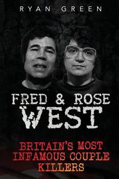 Paperback Fred & Rose West: Britain's Most Infamous Killer Couples Book