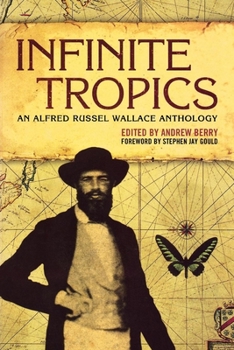 Paperback Infinite Tropics: An Alfred Russel Wallace Collection Book