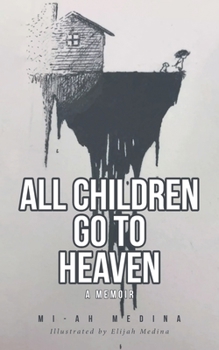 Paperback All Children Go to Heaven: A Memoir Book