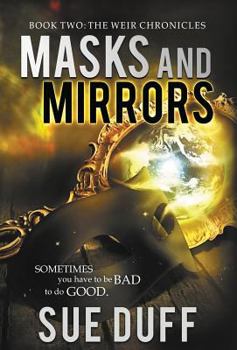 Masks and Mirrors - Book #2 of the Weir Chronicles