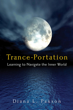 Paperback Trance-Portation: Learning to Navigate the Inner World Book