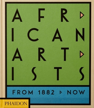 Hardcover African Artists: From 1882 to Now Book