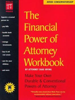 Paperback The Financial Power of Attorney Workbook: Who Will Handle Your Finances If You Can't? [With *] Book