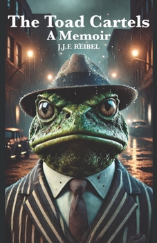 The Toad Cartels: A Memoir