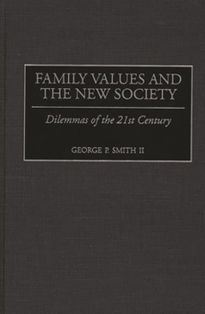 Hardcover Family Values and the New Society: Dilemmas of the 21st Century Book