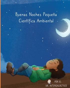 Paperback Buenas Noches Pequeña Científica Ambiental [Spanish] Book