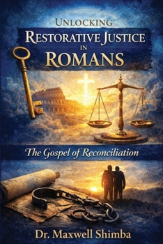 Paperback Unlocking Restorative Justice in Romans: The Gospel of Reconciliation Book