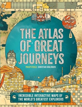 Hardcover Atlas of Great Journeys: The Story of Discovery in Amazing Maps Book