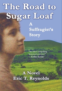 The Road to Sugar Loaf: A Suffragist's Story