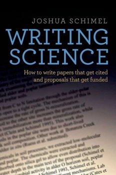 Hardcover Writing Science: How to Write Papers That Get Cited and Proposals That Get Funded Book