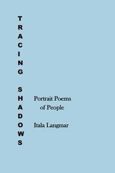 Paperback Tracing Shadows: Portrait Poems of People Book
