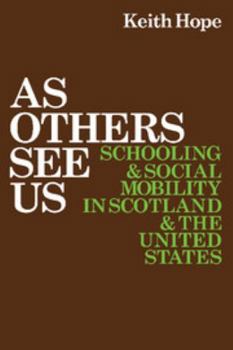 Paperback As Others See Us: Schooling and Social Mobility in Scotland and the United States Book