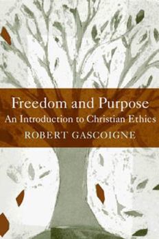 Paperback Freedom and Purpose: An Introduction to Christian Ethics Book