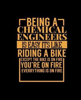 Paperback Being a Chemical Engineers Is Easy Its Like Riding a Bike: College Ruled Lined Notebook - 120 Pages Perfect Funny Gift keepsake Journal, Diary Book