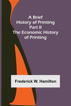Paperback A Brief History of Printing. Part II: The Economic History of Printing Book