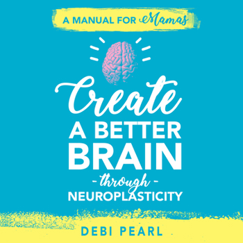 Audio CD Create a Better Brain Through Neuroplasticity - Audiobook Book