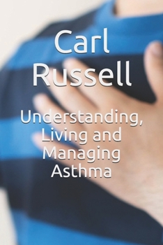 Paperback Understanding, Living and Managing Asthma Book
