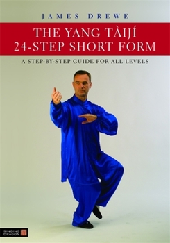 Paperback The Yang T?ij? 24-Step Short Form: A Step-By-Step Guide for All Levels Book