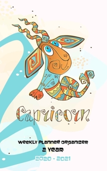 Weekly Planner Organizer 2 Year: Two Year Weekly Pocket Planner with 24 Month Calendar for Academic Agenda Schedule Zodiac Caprieorn Cover Design