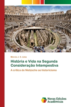 Paperback História e Vida na Segunda Consideração Intempestiva [Portuguese] Book