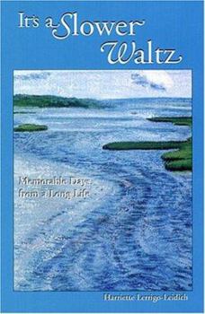 Paperback It's a Slower Waltz: Memorable Days from a Long Life Book