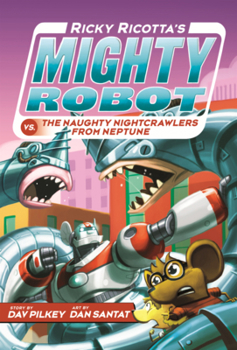 Library Binding Ricky Ricotta's Mighty Robot vs. the Naughty Nightcrawlers from Neptune Book