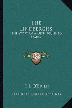 The Lindberghs The Dramatic Story of A Distinguished Family