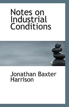 Notes on Industrial Conditions