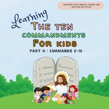 Paperback Learning The Ten Commandments For Kids Part II: Commands 5-10 Book