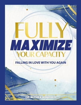 Paperback Fully Maximize Your Capacity of Falling in Love with You, Again Book