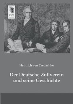 Paperback Der Deutsche Zollverein Und Seine Geschichte [German] Book