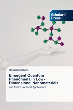 Paperback Emergent Quantum Phenomena in Low-Dimensional Nanomaterials Book