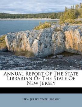 Paperback Annual Report of the State Librarian of the State of New Jersey Book