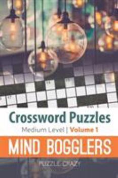 Paperback Crossword Puzzles Medium Level: Mind Bogglers Vol. 1 Book
