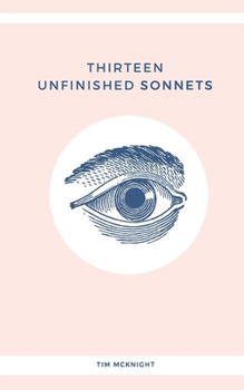 Paperback Thirteen Unfinished Sonnets Book