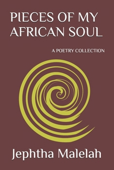 Paperback Pieces of My African Soul: A Poetry Collection Book